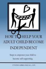 How to Help Your Adult Child Become Independent