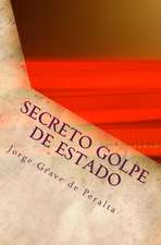 Secreto Golpe de Estado