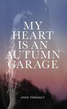 My Heart Is an Autumn Garage