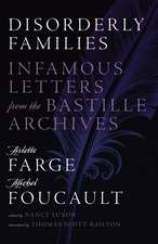 Disorderly Families: Infamous Letters from the Bastille Archives