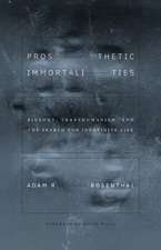 Prosthetic Immortalities: Biology, Transhumanism, and the Search for Indefinite Life