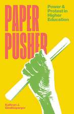 Paper Pusher: Power and Protest in Higher Education