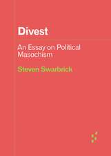 Divest: An Essay on Political Masochism