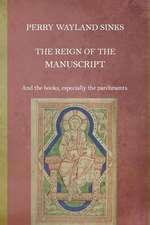 The Reign of the Manuscript