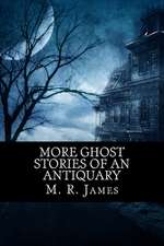 More Ghost Stories of an Antiquary