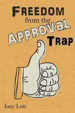 Freedom from the Approval Trap