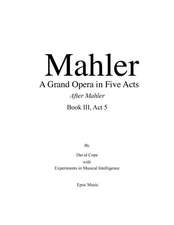 Mahler a Grand Opera in Five Acts Book III