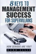 8 Keys to Management Success for Supervillains