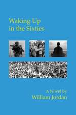 Waking Up in the Sixties: Book One