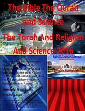 The Bible the Quran and Science the Torah and Religion and Science 2016