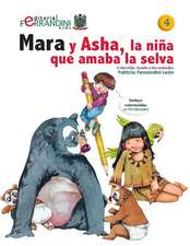 Mara y ASHA, La Nina Que Amaba La Selva