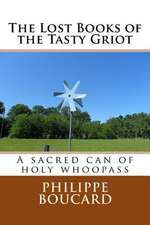 The Lost Books of the Tasty Griot