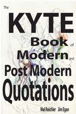 The Kyte Book of Modern and Postmodern Quotations