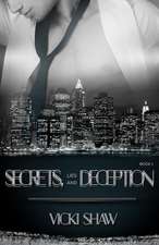 Secrets, Lies and Deception Book 1