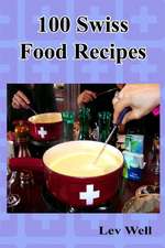 100 Swiss Food Recipes