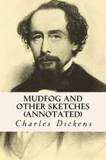 Mudfog and Other Sketches (Annotated)