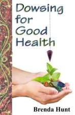 Dowsing for Good Health