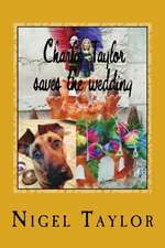 Charlie Taylor Saves the Wedding