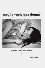 Moglie Vuole Una Donna