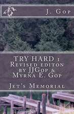 Try Hard 1 Revised Editon by Jjgop & Myrna E. GOP