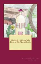 The Little Old Lady Who Lived in the Vinegar Bottle