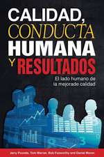 Calidad, Conducta Humana y Resultados: El Lado Humano de La Mejora de Calidad