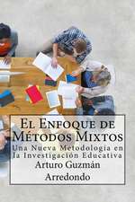 El Enfoque de Metodos Mixtos