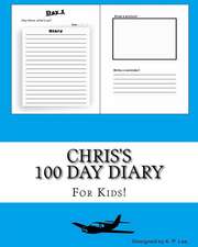 Chris's 100 Day Diary