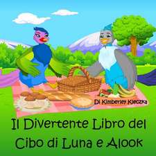 Il Divertente Libro del Cibo Di Luna E Alook