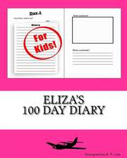 Eliza's 100 Day Diary: (Windows 10, Windows 10 Handbook, Windows 10 User Guide, Windows 10 for Begi