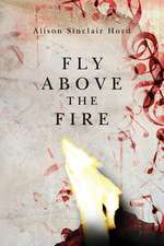 Fly Above the Fire