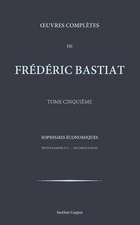 Oeuvres Completes de Frederic Bastiat - Tome 5