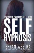 How to End Your Fear of Sex with Self-Hypnosis