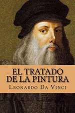 El Tratado de La Pintura (Spanish Edition)