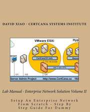 Lab Manual - Enterprise Network Solution Volume II: Setup an Enterprise Network from Scratch - Step by Step Guide for Dummy