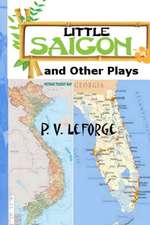 Little Saigon and Other Plays