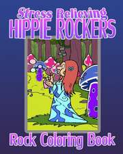 Rock Coloring Book: Stress Relieving Hippie Rockers