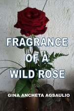 Fragrance of a Wild Rose: A Coloring Journal and Calendar