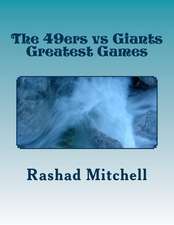 The 49ers Vs Giants Greatest Games