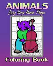 Animals Doing Very Human Things (Coloring Book): Hot Sexy Latina Lingerie Girls Models Pictures