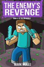 The Enemy's Revenge, Book Three: To the End World