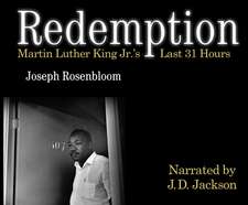 Redemption: Martin Luther King Jr.'s Last 31 Hours