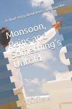 Monsoon, Rains and Something