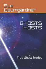 Baumgardner, S: GHOSTS HOSTS