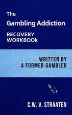 V. Straaten, C: GAMBLING ADDICTION RECOVERY WO