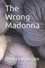 Holmstrom, B: WRONG MADONNA