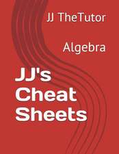 Jj's Cheat Sheets: Algebra