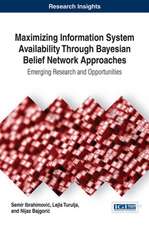 Maximizing Information System Availability Through Bayesian Belief Network Approaches