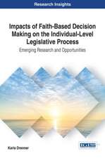 Impacts of Faith-Based Decision Making on the Individual-Level Legislative Process