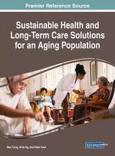 Sustainable Health and Long-Term Care Solutions for an Aging Population